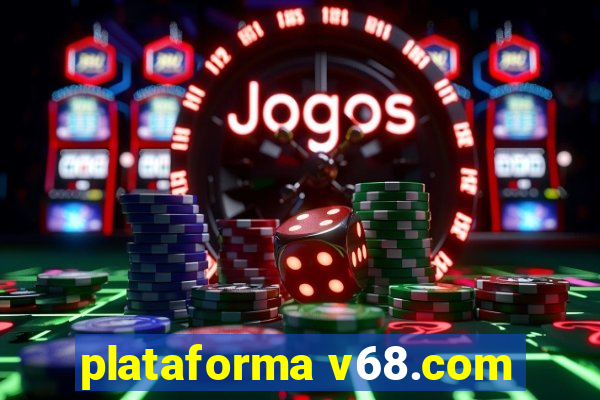 plataforma v68.com